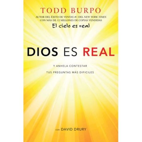 Dios Es Real: Y Anhela Contestar Tus Preguntas Más Difíciles -- Todd Burpo - Picture 1 of 1